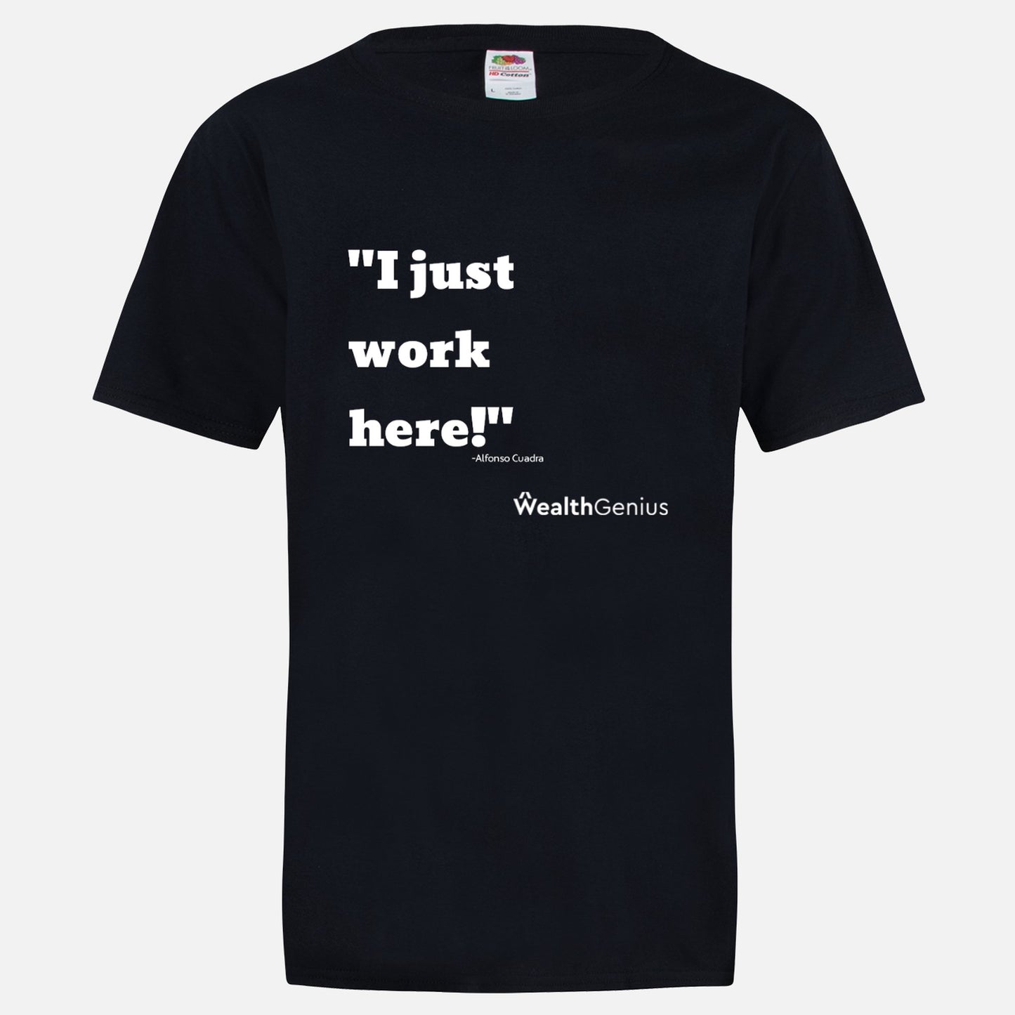 I Just Work Here T-Shirt