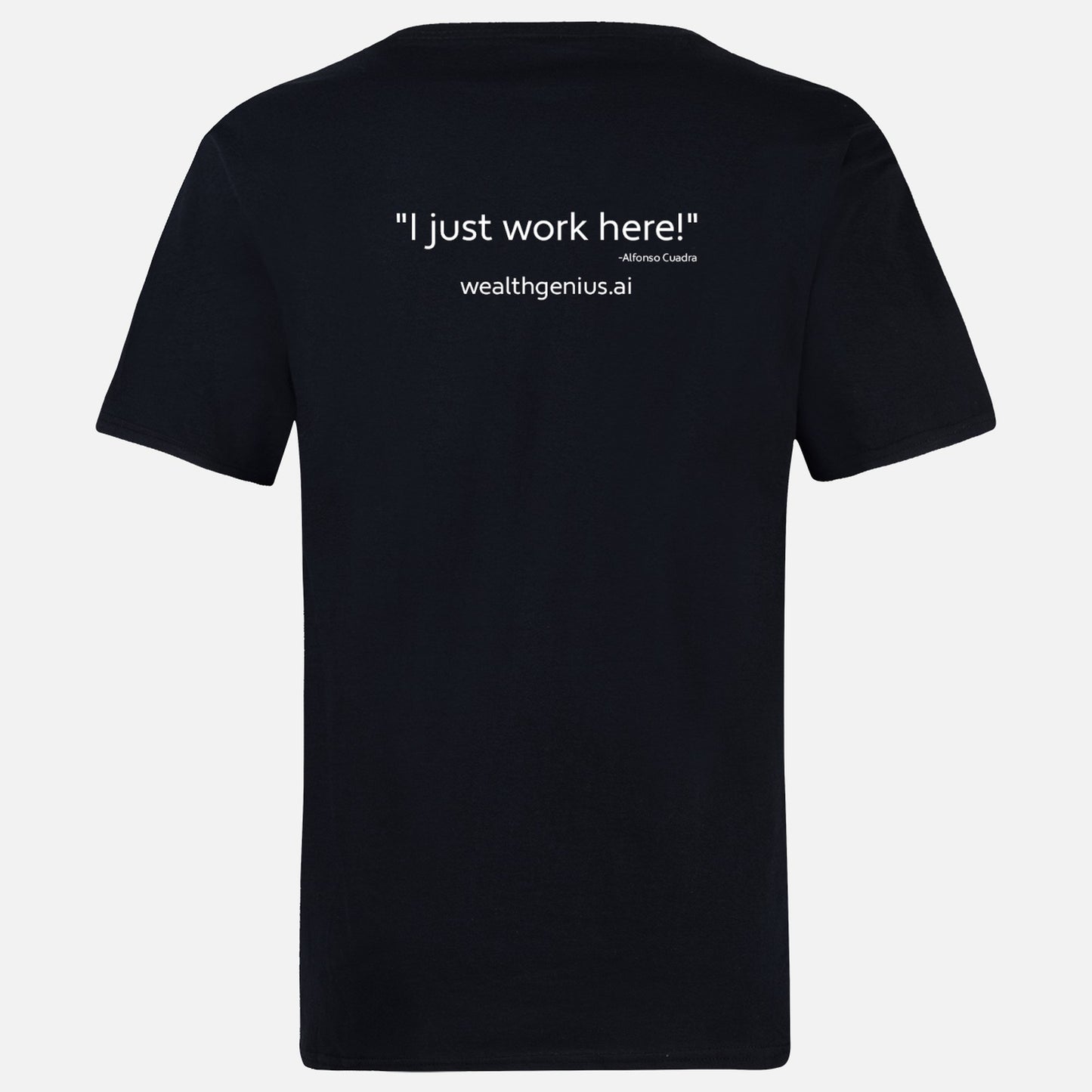 I Just Work Here T-Shirt