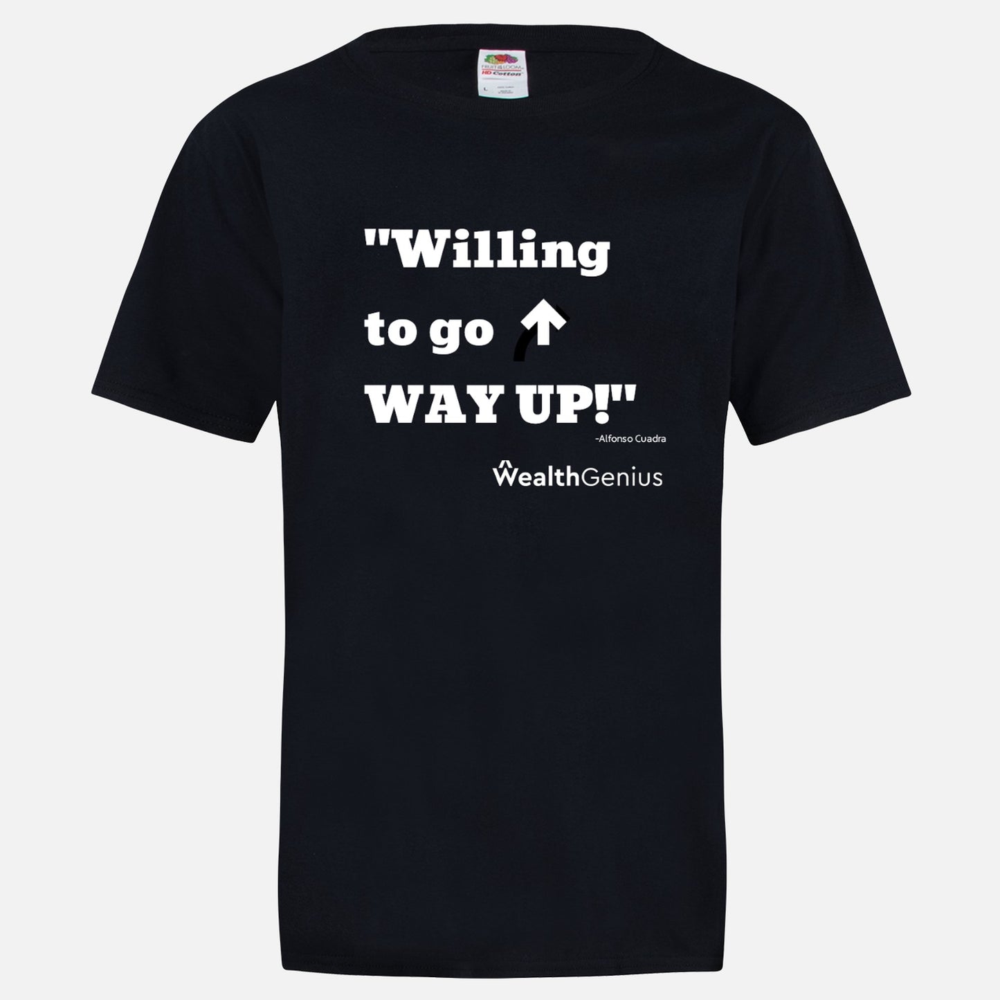 Willing To Go WAY Up T-Shirt