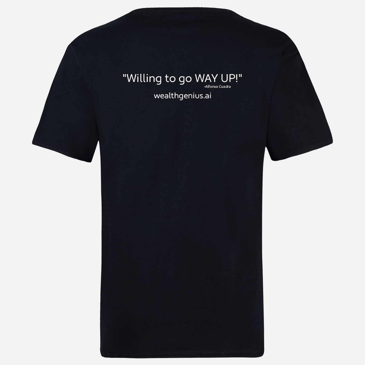 Willing To Go WAY Up T-Shirt